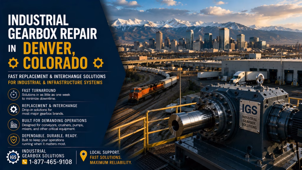 Industrial gearbox repair in Denver Colorado industrial and infrastructure environment with Rocky Mountains